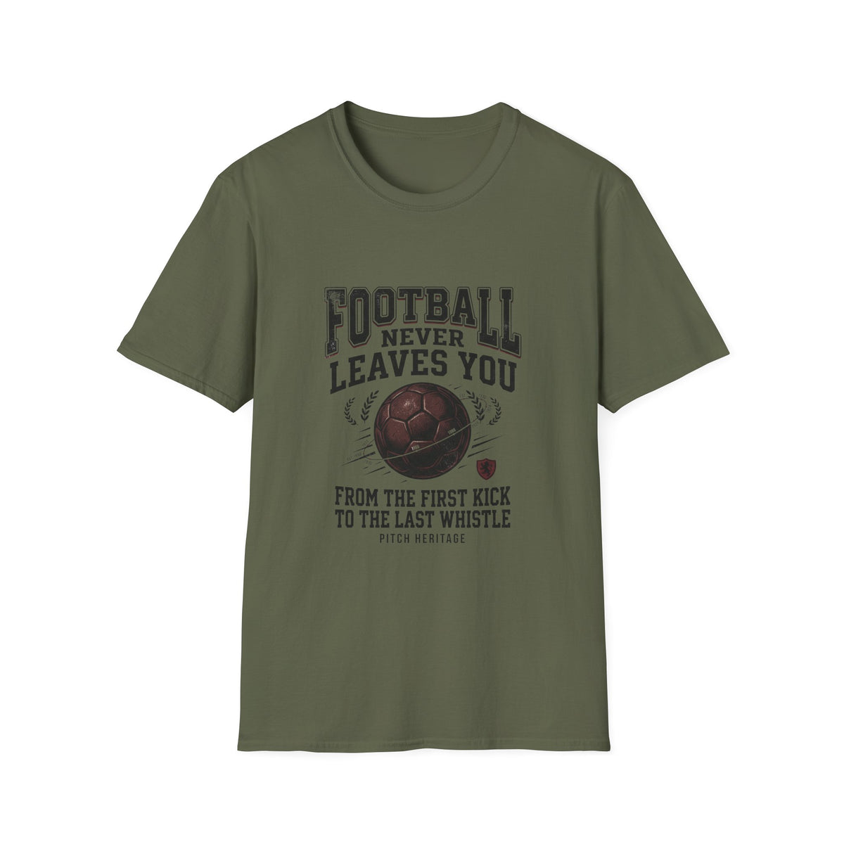 "FOOTBALL NEVER LEAVES YOU" T-Shirt