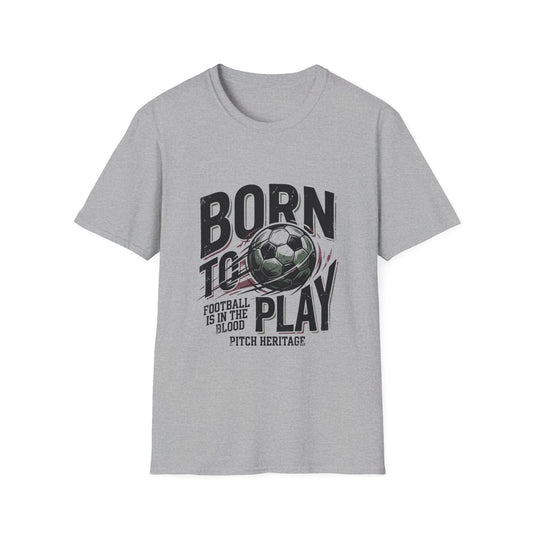 “BORN TO PLAY” T-Shirt