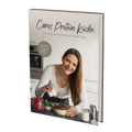 Caros Protein Küche - Einfache Abnehmrezepte für jeden Tag